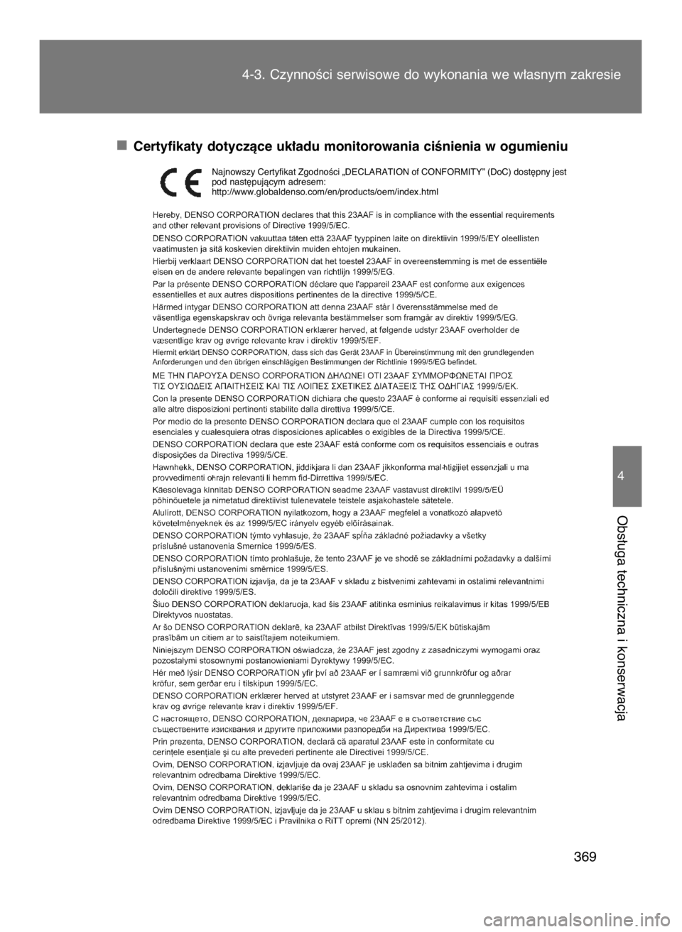 TOYOTA GT86 2018  Instrukcja obsługi (in Polish) Certyfikaty dotyczàce uk∏adu monitorowania ciÊnienia w ogumieniu4-3. CzynnoÊci serwisowe do wykonania we w∏asnym zakresie
369
4
Obs∏uga techniczna i konserwacja
Najnowszy Certyfikat ZgodnoÊc