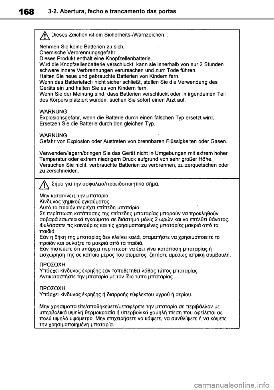 TOYOTA HIGHLANDER 2022 Manual de utilização (in Portuguese) 1683-2. Abertura, fecho e trancamento das portas TOYOTA HIGHLANDER 2022 Manual de utilização (in Portuguese) 1683-2. Abertura, fecho e trancamento das portas