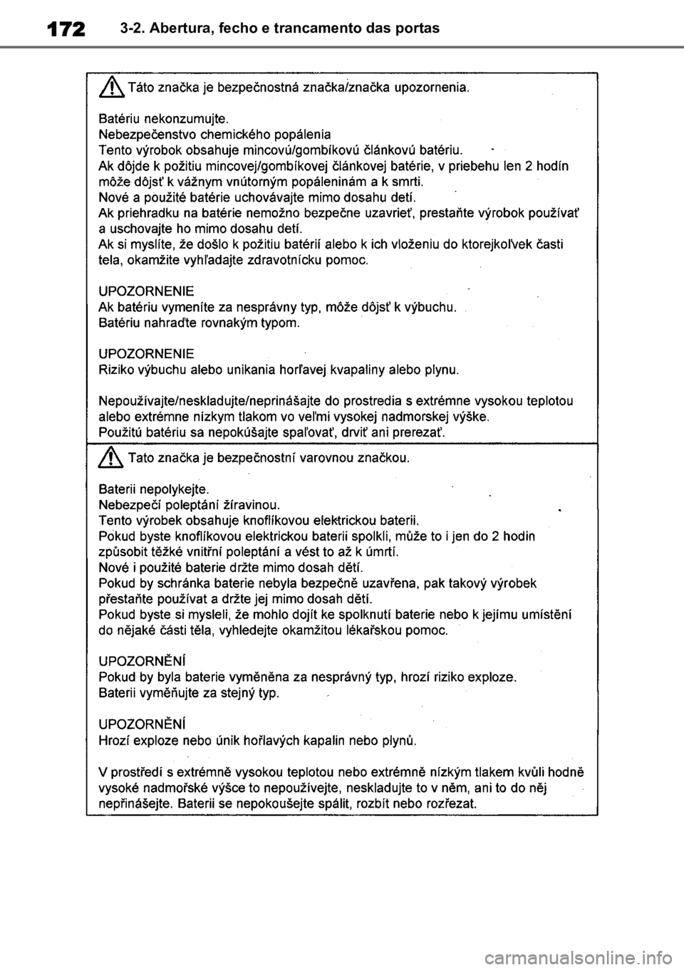 TOYOTA HIGHLANDER 2022 Manual de utilização (in Portuguese) 1723-2. Abertura, fecho e trancamento das portas TOYOTA HIGHLANDER 2022 Manual de utilização (in Portuguese) 1723-2. Abertura, fecho e trancamento das portas