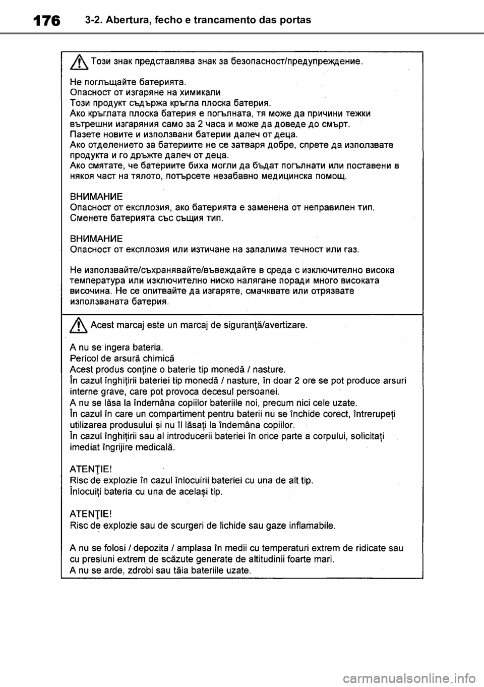 TOYOTA HIGHLANDER 2022 Manual de utilização (in Portuguese) 1763-2. Abertura, fecho e trancamento das portas TOYOTA HIGHLANDER 2022 Manual de utilização (in Portuguese) 1763-2. Abertura, fecho e trancamento das portas