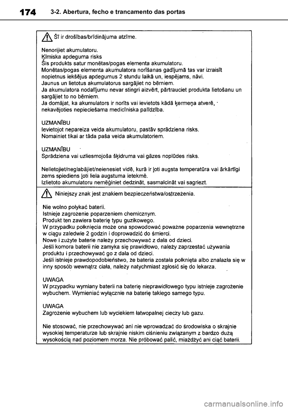 TOYOTA HIGHLANDER 2021 Manual de utilização (in Portuguese) 1743-2. Abertura, fecho e trancamento das portas TOYOTA HIGHLANDER 2021 Manual de utilização (in Portuguese) 1743-2. Abertura, fecho e trancamento das portas