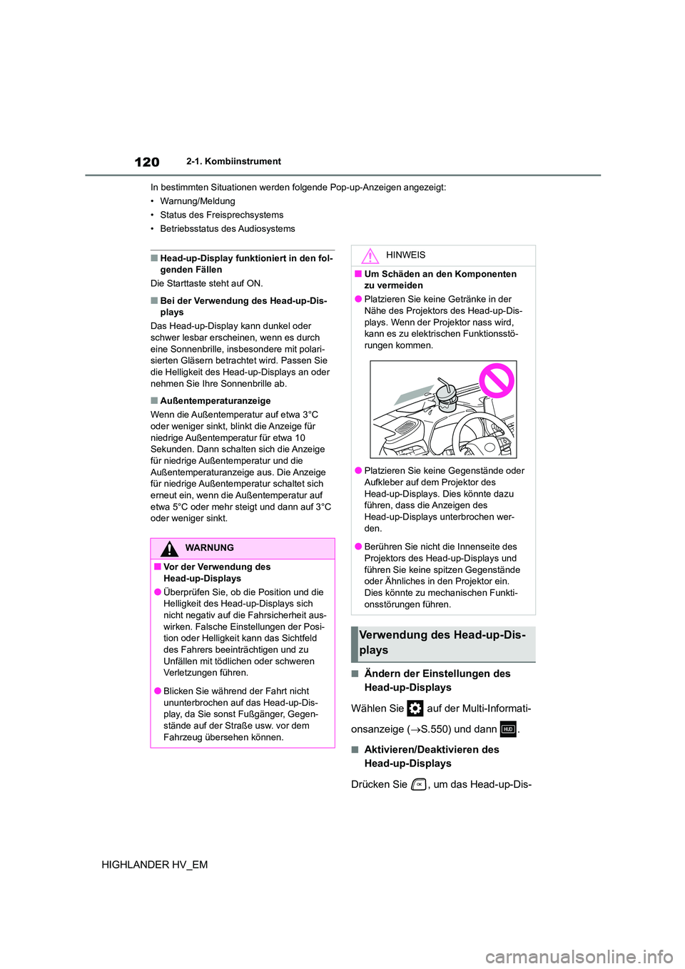 TOYOTA HIGHLANDER 2020 Betriebsanleitungen (in German) 1202-1. Kombiinstrument
HIGHLANDER HV_EM
In bestimmten Situationen werden folgende Pop-up-Anzeigen angezeigt:
• Warnung/Meldung
• Status des Freisprechsystems
• Betriebsstatus des Audiosystems
TOYOTA HIGHLANDER 2020 Betriebsanleitungen (in German) 1202-1. Kombiinstrument
HIGHLANDER HV_EM
In bestimmten Situationen werden folgende Pop-up-Anzeigen angezeigt:
• Warnung/Meldung
• Status des Freisprechsystems
• Betriebsstatus des Audiosystems