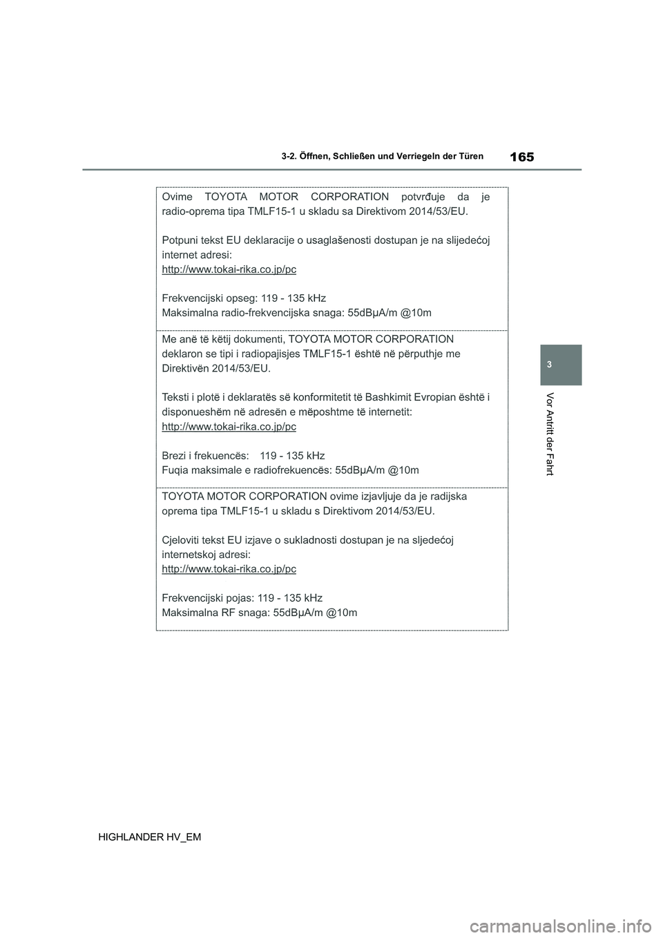 TOYOTA HIGHLANDER 2020 Betriebsanleitungen (in German) 165
3
3-2. Öffnen, Schließen und Verriegeln der Türen
Vor Antritt der Fahrt
HIGHLANDER HV_EM TOYOTA HIGHLANDER 2020 Betriebsanleitungen (in German) 165
3
3-2. Öffnen, Schließen und Verriegeln der Türen
Vor Antritt der Fahrt
HIGHLANDER HV_EM