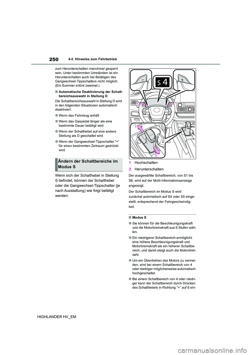 TOYOTA HIGHLANDER 2020 Betriebsanleitungen (in German) 2504-2. Hinweise zum Fahrbetrieb
HIGHLANDER HV_EM
zum Herunterschalten manchmal gesperrt sein. Unter bestimmten Umständen ist ein
Herunterschalten auch bei Betätigen des
Gangwechsel-Tippschalte TOYOTA HIGHLANDER 2020 Betriebsanleitungen (in German) 2504-2. Hinweise zum Fahrbetrieb
HIGHLANDER HV_EM
zum Herunterschalten manchmal gesperrt sein. Unter bestimmten Umständen ist ein
Herunterschalten auch bei Betätigen des
Gangwechsel-Tippschalte
