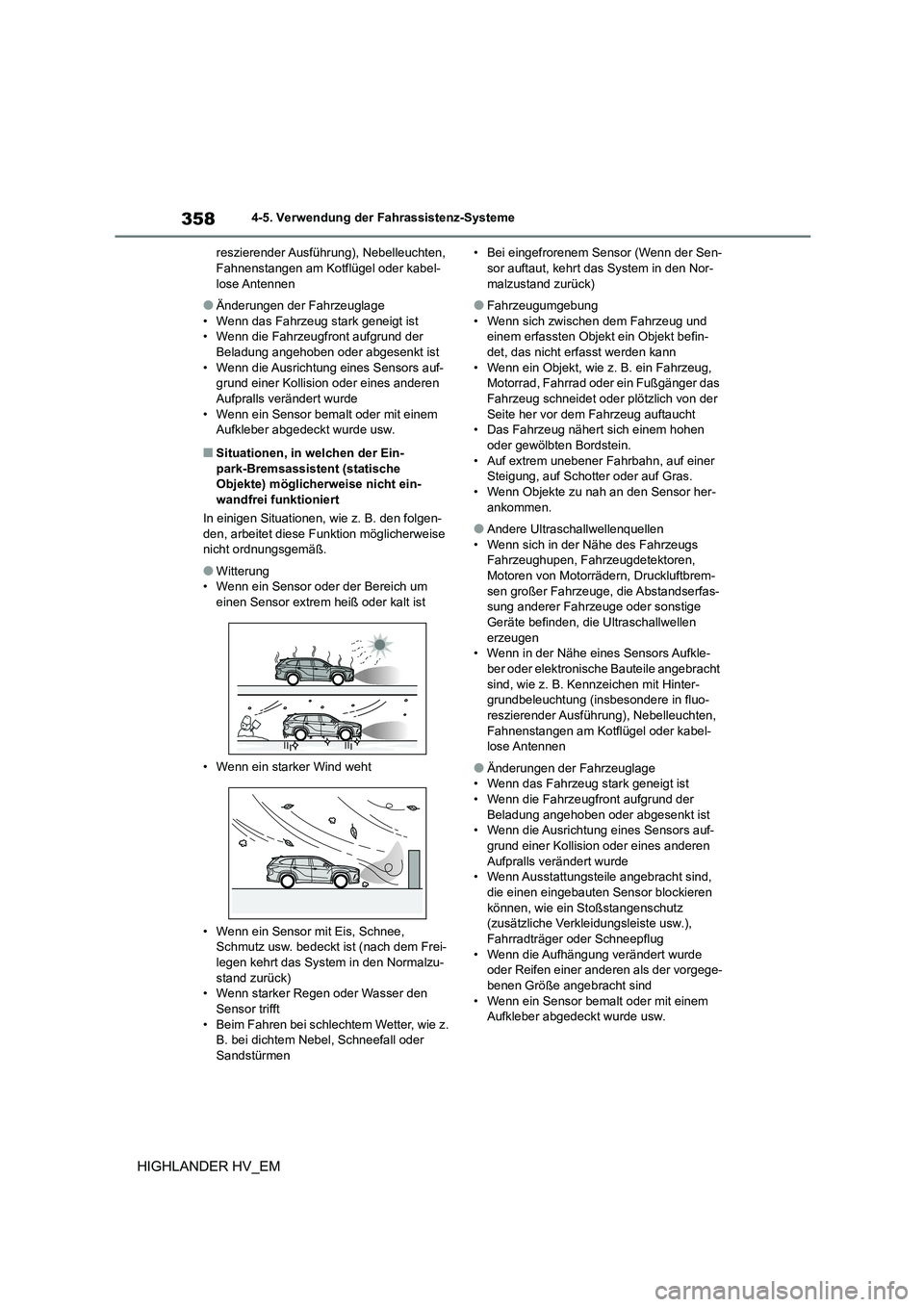 TOYOTA HIGHLANDER 2020 Betriebsanleitungen (in German) 3584-5. Verwendung der Fahrassistenz-Systeme
HIGHLANDER HV_EM
reszierender Ausführung), Nebelleuchten, Fahnenstangen am Kotflügel oder kabel-
lose Antennen
●Änderungen der Fahrzeuglage
• Wen TOYOTA HIGHLANDER 2020 Betriebsanleitungen (in German) 3584-5. Verwendung der Fahrassistenz-Systeme
HIGHLANDER HV_EM
reszierender Ausführung), Nebelleuchten, Fahnenstangen am Kotflügel oder kabel-
lose Antennen
●Änderungen der Fahrzeuglage
• Wen