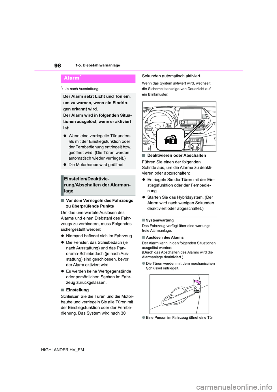 TOYOTA HIGHLANDER 2020 Betriebsanleitungen (in German) 981-5. Diebstahlwarnanlage
HIGHLANDER HV_EM
*: Je nach Ausstattung
■Vor dem Verriegeln des Fahrzeugs
zu überprüfende Punkte
Um das unerwartete Auslösen des
Alarms und einen Diebstahl des Fah TOYOTA HIGHLANDER 2020 Betriebsanleitungen (in German) 981-5. Diebstahlwarnanlage
HIGHLANDER HV_EM
*: Je nach Ausstattung
■Vor dem Verriegeln des Fahrzeugs
zu überprüfende Punkte
Um das unerwartete Auslösen des
Alarms und einen Diebstahl des Fah