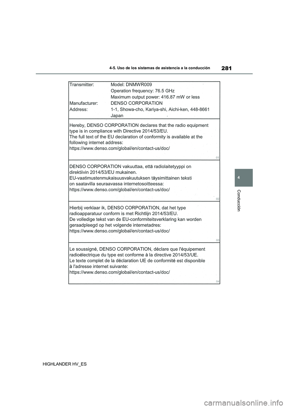 TOYOTA HIGHLANDER 2020  Manual del propietario (in Spanish) 281
4 
4-5. Uso de los sistemas de asistencia a la conducción
Conducción
HIGHLANDER HV_ES 