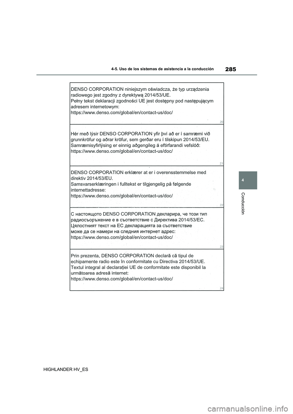 TOYOTA HIGHLANDER 2020  Manual del propietario (in Spanish) 285
4 
4-5. Uso de los sistemas de asistencia a la conducción
Conducción
HIGHLANDER HV_ES 