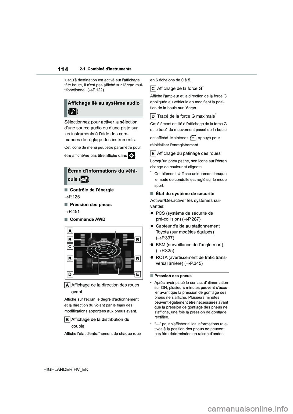 TOYOTA HIGHLANDER 2020 Manuel du propriétaire (in French) 1142-1. Combiné dinstruments
HIGHLANDER HV_EK
jusquà destination est activé sur laffichage tête haute, il nest pas affiché sur lécran mul-
tifonctionnel. ( P.122)
Sélectionnez pour ac TOYOTA HIGHLANDER 2020 Manuel du propriétaire (in French) 1142-1. Combiné dinstruments
HIGHLANDER HV_EK
jusquà destination est activé sur laffichage tête haute, il nest pas affiché sur lécran mul-
tifonctionnel. ( P.122)
Sélectionnez pour ac