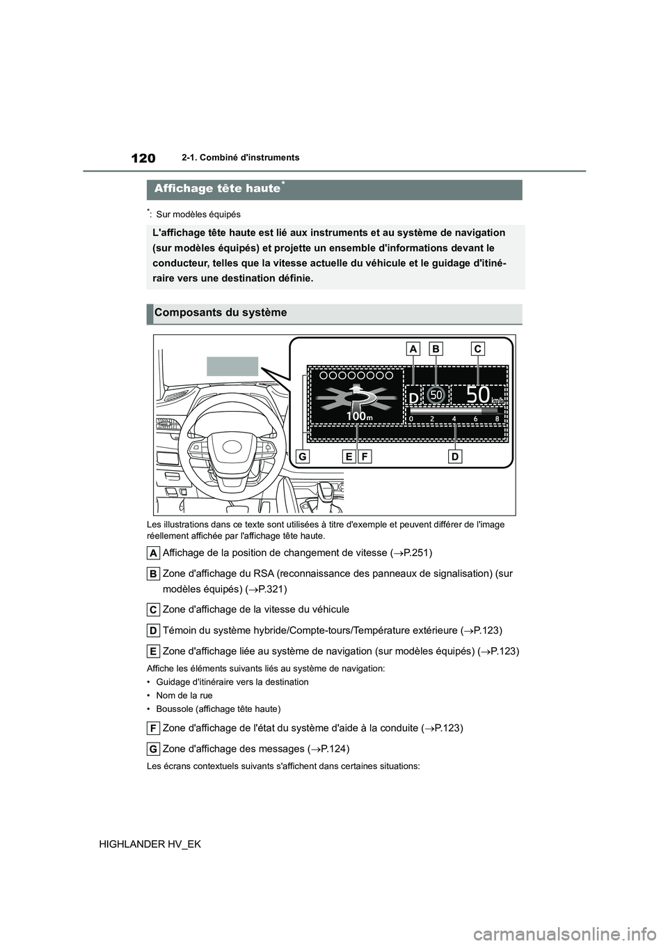 TOYOTA HIGHLANDER 2020  Manuel du propriétaire (in French) 1202-1. Combiné dinstruments
HIGHLANDER HV_EK
*: Sur modèles équipés 
Les illustrations dans ce texte  sont utilisées à titre dexemple et peuvent différer de limage  
réellement affichée p