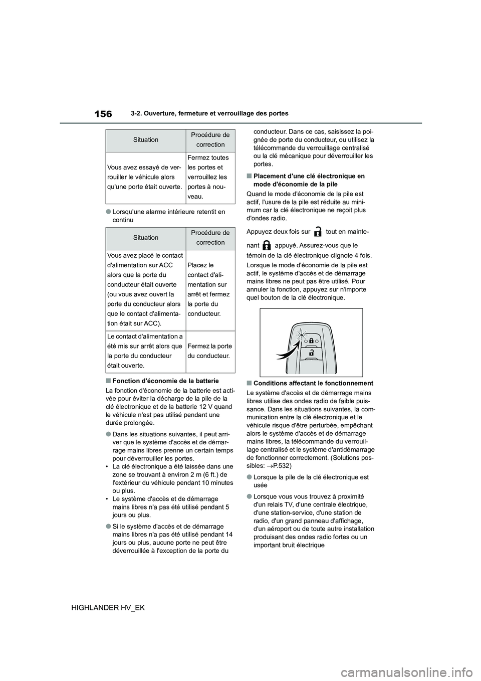 TOYOTA HIGHLANDER 2020 Manuel du propriétaire (in French) 1563-2. Ouverture, fermeture et verrouillage des portes
HIGHLANDER HV_EK
●Lorsquune alarme intérieure retentit en
continu
■Fonction déconomie de la batterie
La fonction déconomie de la ba TOYOTA HIGHLANDER 2020 Manuel du propriétaire (in French) 1563-2. Ouverture, fermeture et verrouillage des portes
HIGHLANDER HV_EK
●Lorsquune alarme intérieure retentit en
continu
■Fonction déconomie de la batterie
La fonction déconomie de la ba