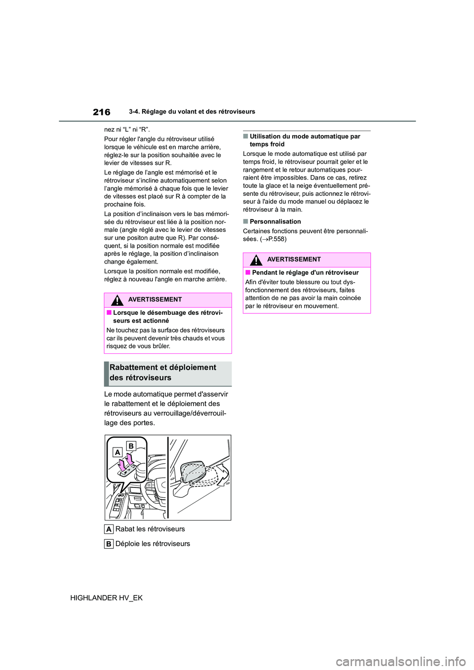 TOYOTA HIGHLANDER 2020 Manuel du propriétaire (in French) 2163-4. Réglage du volant et des rétroviseurs
HIGHLANDER HV_EK
nez ni “L” ni “R”.
Pour régler langle du rétroviseur utilisé lorsque le véhicule est en marche arrière,
réglez-le s TOYOTA HIGHLANDER 2020 Manuel du propriétaire (in French) 2163-4. Réglage du volant et des rétroviseurs
HIGHLANDER HV_EK
nez ni “L” ni “R”.
Pour régler langle du rétroviseur utilisé lorsque le véhicule est en marche arrière,
réglez-le s