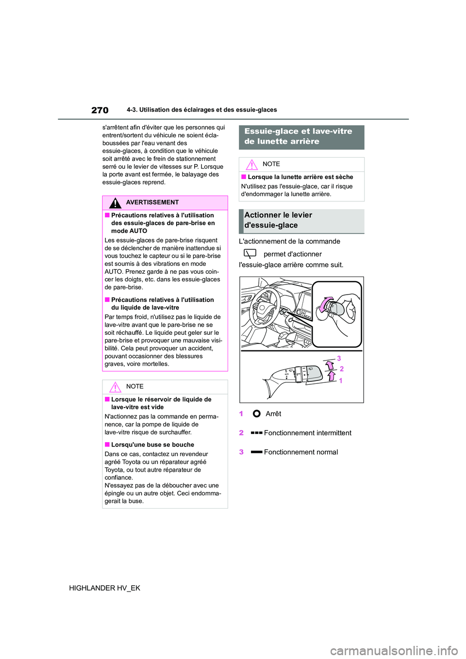 TOYOTA HIGHLANDER 2020 Manuel du propriétaire (in French) 2704-3. Utilisation des éclairages et des essuie-glaces
HIGHLANDER HV_EK
sarrêtent afin déviter que les personnes qui entrent/sortent du véhicule ne soient écla-
boussées par leau venant de TOYOTA HIGHLANDER 2020 Manuel du propriétaire (in French) 2704-3. Utilisation des éclairages et des essuie-glaces
HIGHLANDER HV_EK
sarrêtent afin déviter que les personnes qui entrent/sortent du véhicule ne soient écla-
boussées par leau venant de