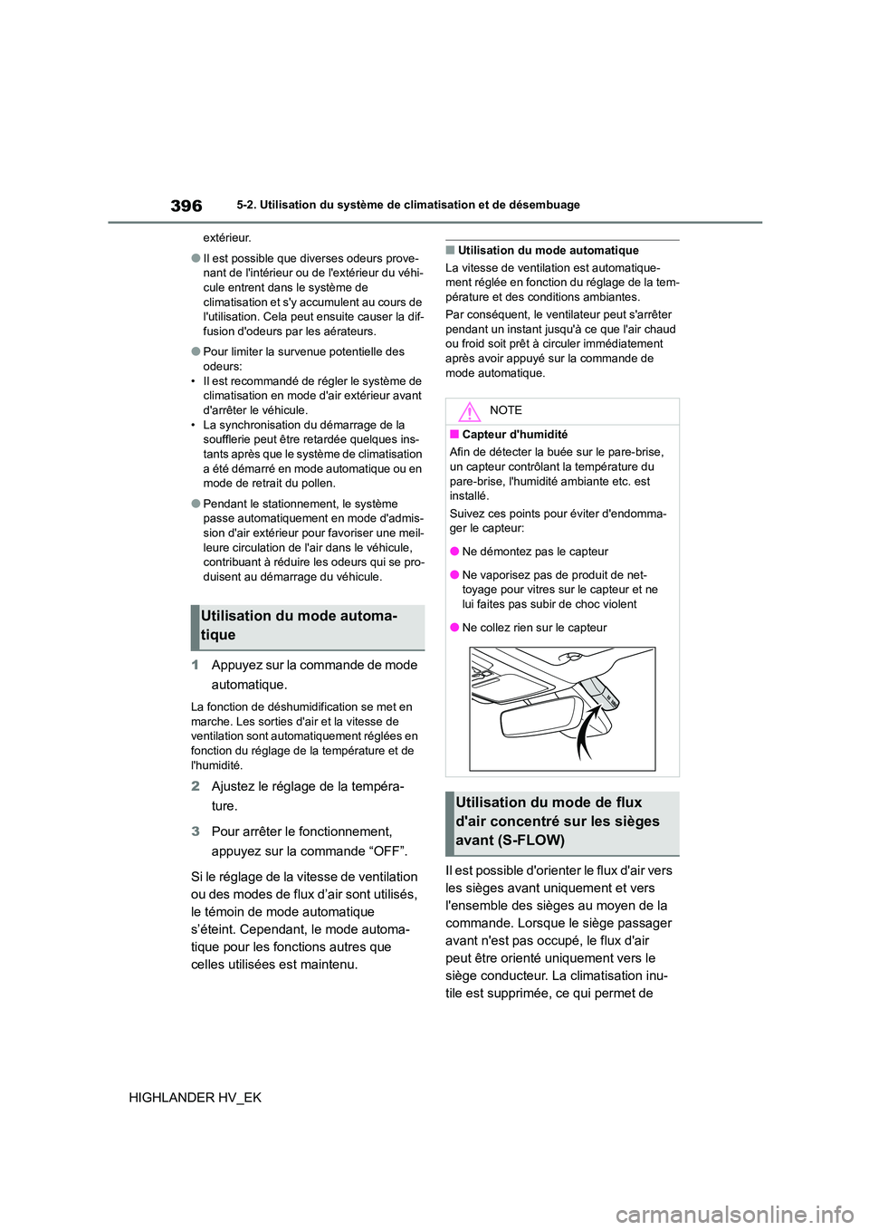 TOYOTA HIGHLANDER 2020 Manuel du propriétaire (in French) 3965-2. Utilisation du système de climatisation et de désembuage
HIGHLANDER HV_EK
extérieur.
●Il est possible que diverses odeurs prove-
nant de lintérieur ou de lextérieur du véhi- cule e TOYOTA HIGHLANDER 2020 Manuel du propriétaire (in French) 3965-2. Utilisation du système de climatisation et de désembuage
HIGHLANDER HV_EK
extérieur.
●Il est possible que diverses odeurs prove-
nant de lintérieur ou de lextérieur du véhi- cule e