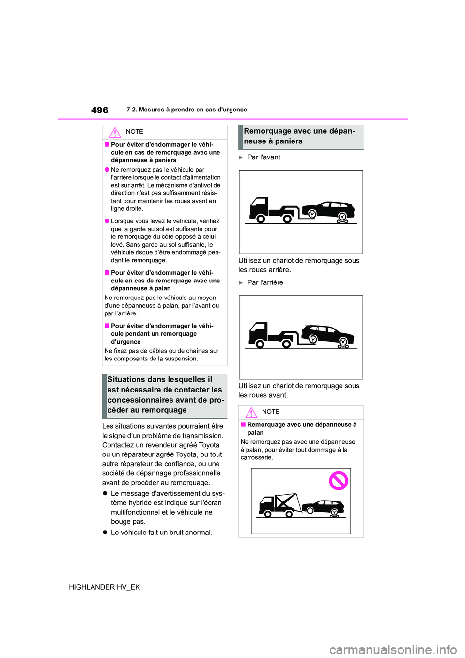 TOYOTA HIGHLANDER 2020 Manuel du propriétaire (in French) 4967-2. Mesures à prendre en cas durgence
HIGHLANDER HV_EK
Les situations suivantes pourraient être
le signe d’un problème de transmission.
Contactez un revendeur agréé Toyota
ou un répa TOYOTA HIGHLANDER 2020 Manuel du propriétaire (in French) 4967-2. Mesures à prendre en cas durgence
HIGHLANDER HV_EK
Les situations suivantes pourraient être
le signe d’un problème de transmission.
Contactez un revendeur agréé Toyota
ou un répa