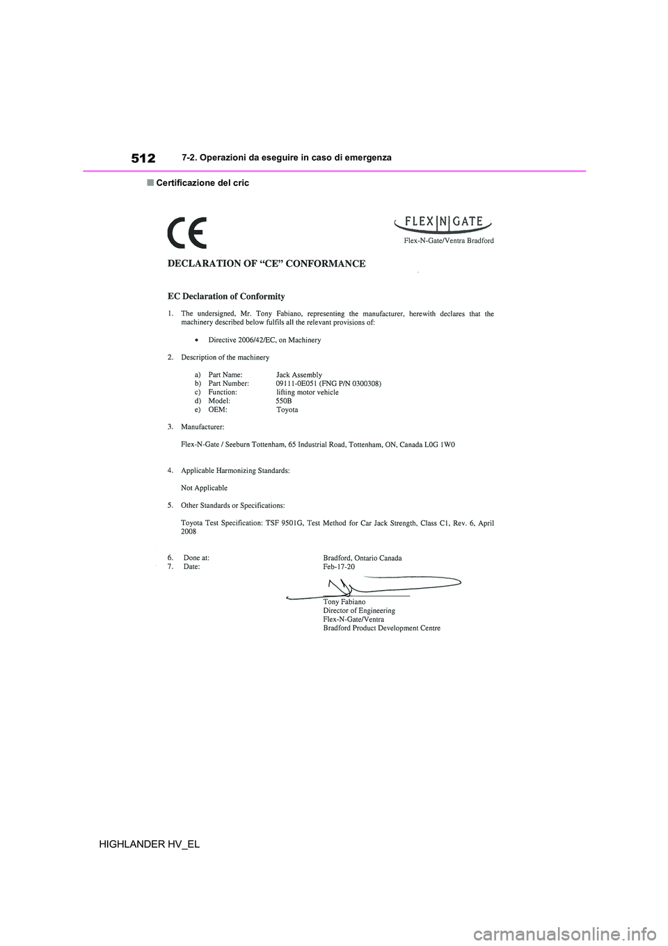 TOYOTA HIGHLANDER 2020 Manuale duso (in Italian) 5127-2. Operazioni da eseguire in caso di emergenza
HIGHLANDER HV_EL
■Certificazione del cric TOYOTA HIGHLANDER 2020 Manuale duso (in Italian) 5127-2. Operazioni da eseguire in caso di emergenza
HIGHLANDER HV_EL
■Certificazione del cric