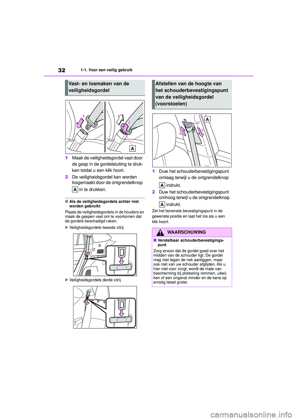 TOYOTA HIGHLANDER 2020 Instructieboekje (in Dutch) 321-1. Voor een veilig gebruik
HIGHLANDER HV_EE
1 Maak de veiligheidsgordel vast door
de gesp in de gordelsluiting te druk-
ken totdat u een klik hoort.
2 De veiligheidsgordel kan worden
losgemaakt TOYOTA HIGHLANDER 2020 Instructieboekje (in Dutch) 321-1. Voor een veilig gebruik
HIGHLANDER HV_EE
1 Maak de veiligheidsgordel vast door
de gesp in de gordelsluiting te druk-
ken totdat u een klik hoort.
2 De veiligheidsgordel kan worden
losgemaakt