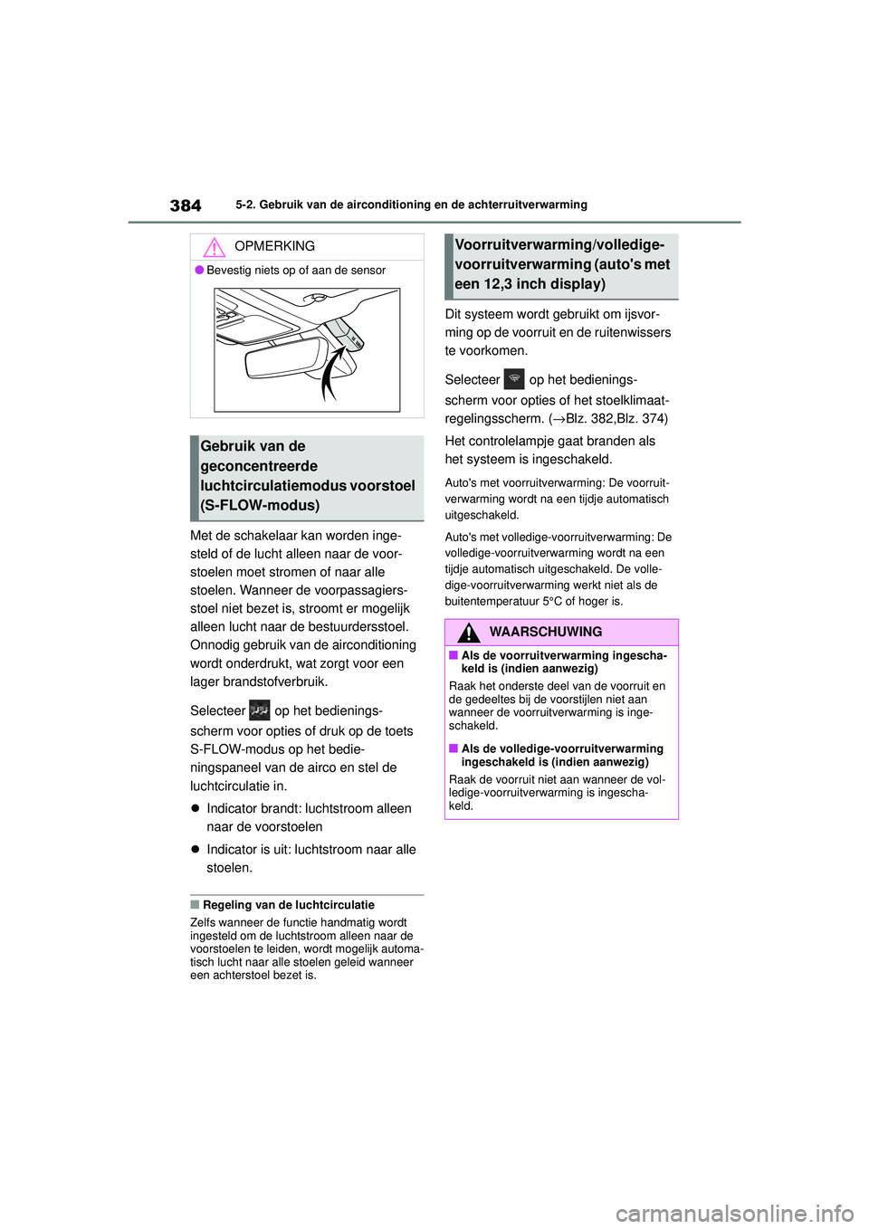 TOYOTA HIGHLANDER 2020 Instructieboekje (in Dutch) 3845-2. Gebruik van de airconditioning en de achterruitverwarming
HIGHLANDER HV_EE
Met de schakelaar kan worden inge-
steld of de lucht alleen naar de voor-
stoelen moet stromen of naar alle
stoelen. TOYOTA HIGHLANDER 2020 Instructieboekje (in Dutch) 3845-2. Gebruik van de airconditioning en de achterruitverwarming
HIGHLANDER HV_EE
Met de schakelaar kan worden inge-
steld of de lucht alleen naar de voor-
stoelen moet stromen of naar alle
stoelen.