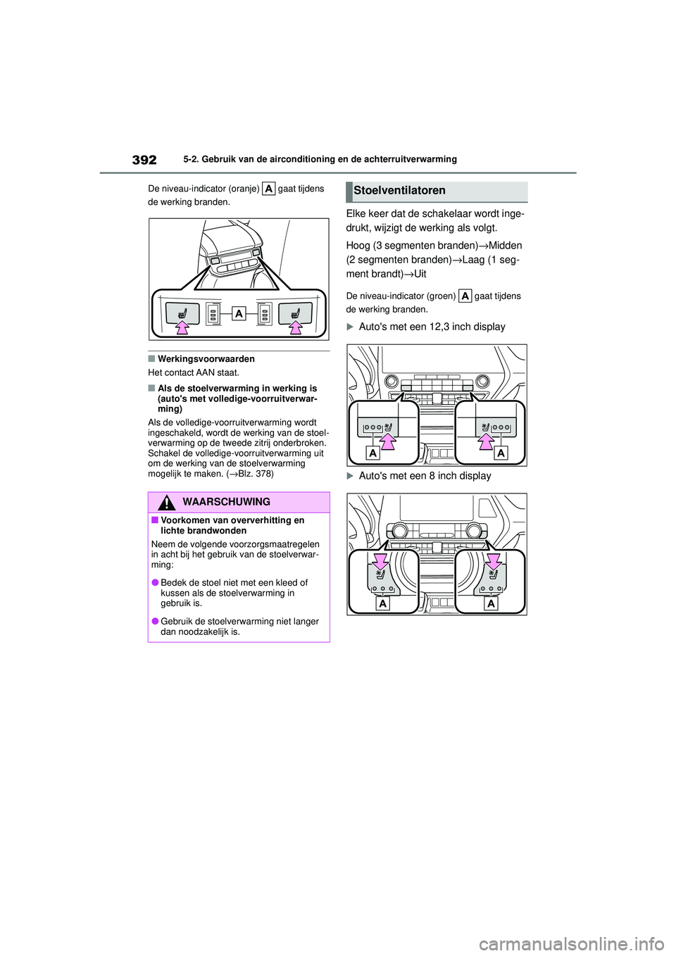 TOYOTA HIGHLANDER 2020 Instructieboekje (in Dutch) 3925-2. Gebruik van de airconditioning en de achterruitverwarming
HIGHLANDER HV_EE De niveau-indicator (o
ranje) gaat tijdens
de werking branden.
■Werkingsvoorwaarden
Het contact AAN staat.
■Al TOYOTA HIGHLANDER 2020 Instructieboekje (in Dutch) 3925-2. Gebruik van de airconditioning en de achterruitverwarming
HIGHLANDER HV_EE De niveau-indicator (o
ranje) gaat tijdens
de werking branden.
■Werkingsvoorwaarden
Het contact AAN staat.
■Al