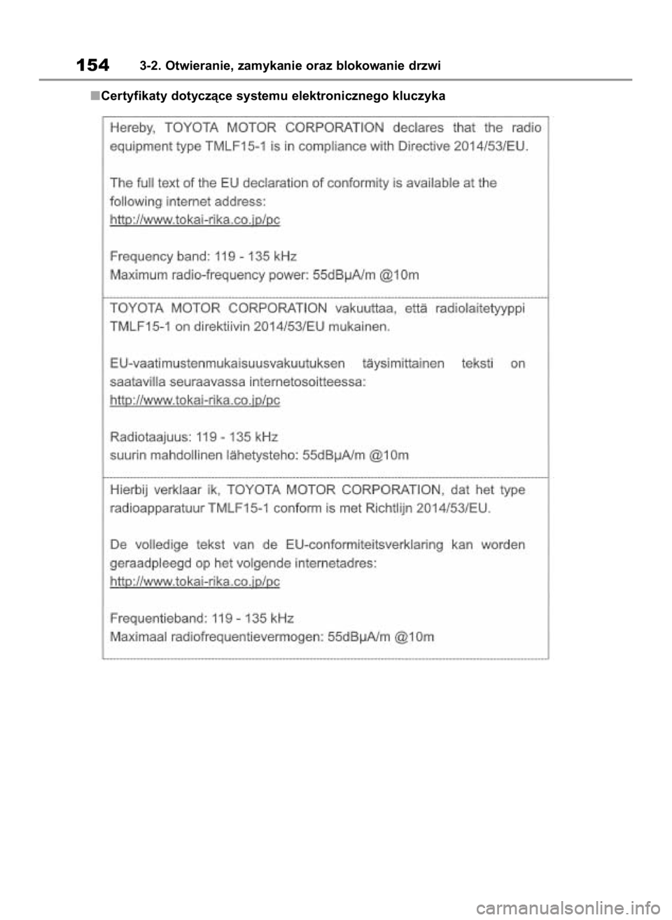 TOYOTA HIGHLANDER 2020  Instrukcja obsługi (in Polish) Certyfikaty dotyczàce systemu elektronicznego kluczyka
1543-2. Otwieranie, zamykanie oraz blokowanie drzwi
71 Highlander HV OM48G42E   1/26/21  10:45 AM  Page 154 