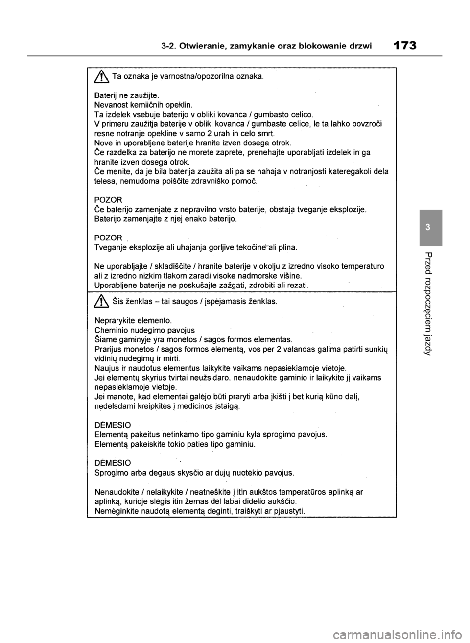 TOYOTA HIGHLANDER 2020 Instrukcja obsługi (in Polish) Przed rozpocz´ciem jazdy
3-2. Otwieranie, zamykanie oraz blokowanie drzwi173
3
71 Highlander HV OM48G42E 1/26/21 10:45 AM Page 173 TOYOTA HIGHLANDER 2020 Instrukcja obsługi (in Polish) Przed rozpocz´ciem jazdy
3-2. Otwieranie, zamykanie oraz blokowanie drzwi173
3
71 Highlander HV OM48G42E 1/26/21 10:45 AM Page 173