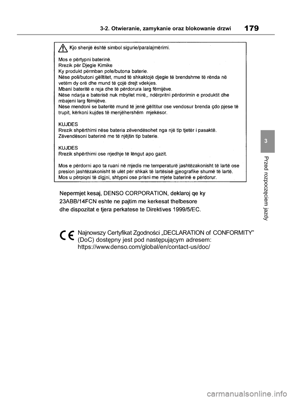 TOYOTA HIGHLANDER 2020 Instrukcja obsługi (in Polish) Przed rozpocz´ciem jazdy
3-2. Otwieranie, zamykanie oraz blokowanie drzwi179
3
Najnowszy Cer tyfikat ZgodnoÊci „DECLARATION of CONFORMITY”
(DoC) dost´pny jest pod nast´pujàcym adresem:
https: TOYOTA HIGHLANDER 2020 Instrukcja obsługi (in Polish) Przed rozpocz´ciem jazdy
3-2. Otwieranie, zamykanie oraz blokowanie drzwi179
3
Najnowszy Cer tyfikat ZgodnoÊci „DECLARATION of CONFORMITY”
(DoC) dost´pny jest pod nast´pujàcym adresem:
https: