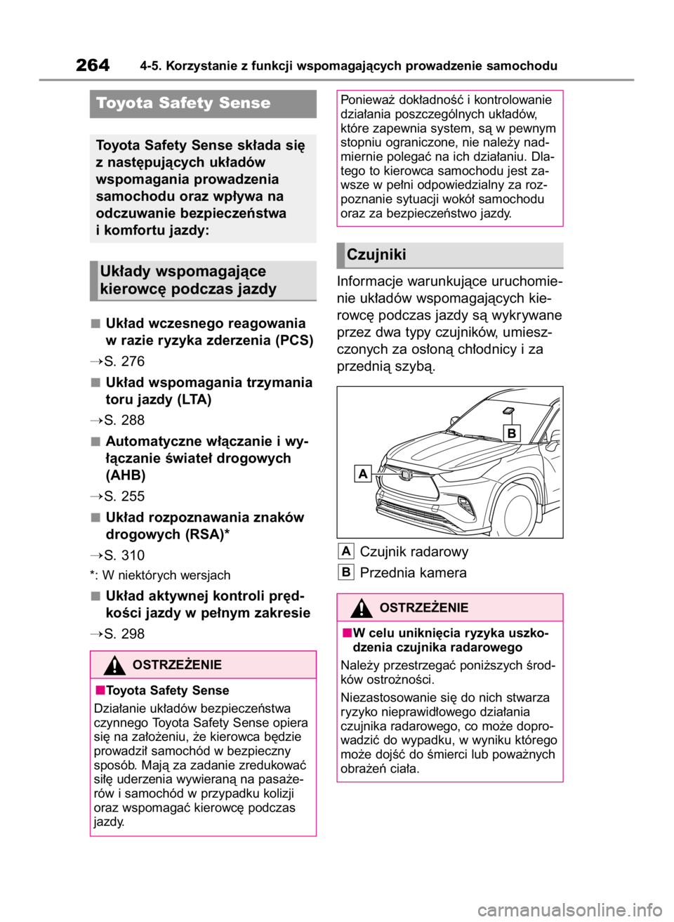 TOYOTA HIGHLANDER 2020  Instrukcja obsługi (in Polish) Uk∏ad wczesnego reagowania
w razie ryzyka zderzenia (PCS)
S. 276
Uk∏ad wspomagania trzymania
toru jazdy (LTA)
S. 288
Automatyczne w∏àczanie i wy-
∏àczanie Êwiate∏ drogowych
(AHB)
S. 25
