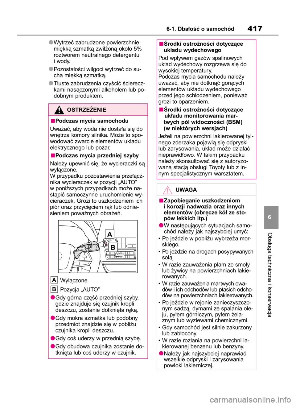 TOYOTA HIGHLANDER 2020  Instrukcja obsługi (in Polish) Wytrzeç zabrudzone powierzchnie
mi´kkà szmatkà zwil˝onà oko∏o 5%
roztworem neutralnego detergentu
iwody.
Pozosta∏oÊci wilgoci wytrzeç do su-
cha mi´kkà szmatkà.
T∏uste zabrudzenia czy