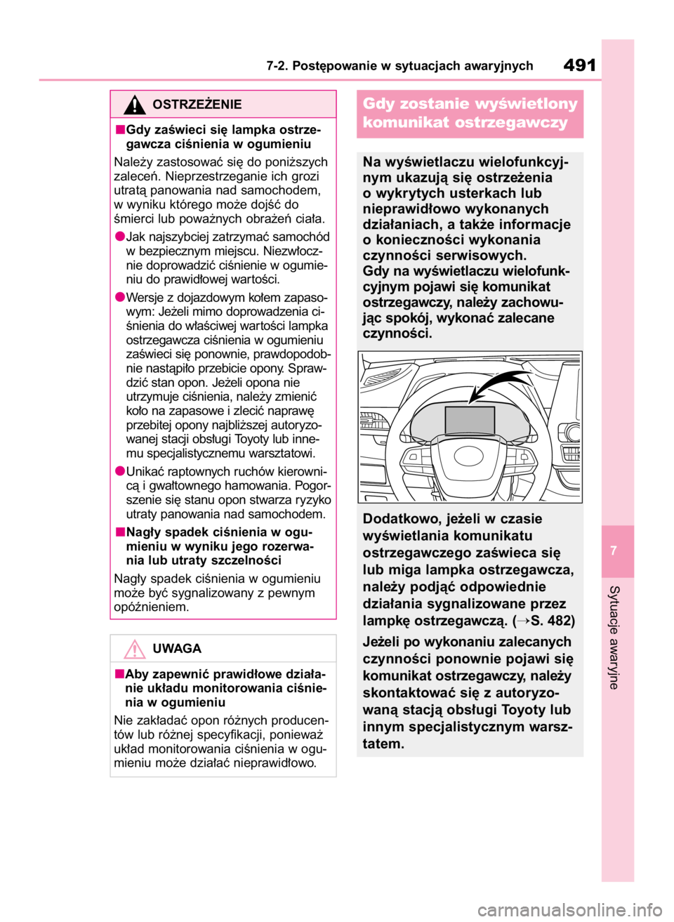 TOYOTA HIGHLANDER 2020  Instrukcja obsługi (in Polish) Sytuacje awaryjne
7-2. Post´powanie w sytuacjach awaryjnych491
7
UWAGA
Aby zapewniç prawid∏owe dzia∏a-
nie uk∏adu monitorowania ciÊnie-
nia w ogumieniu
Nie zak∏adaç opon ró˝nych producen