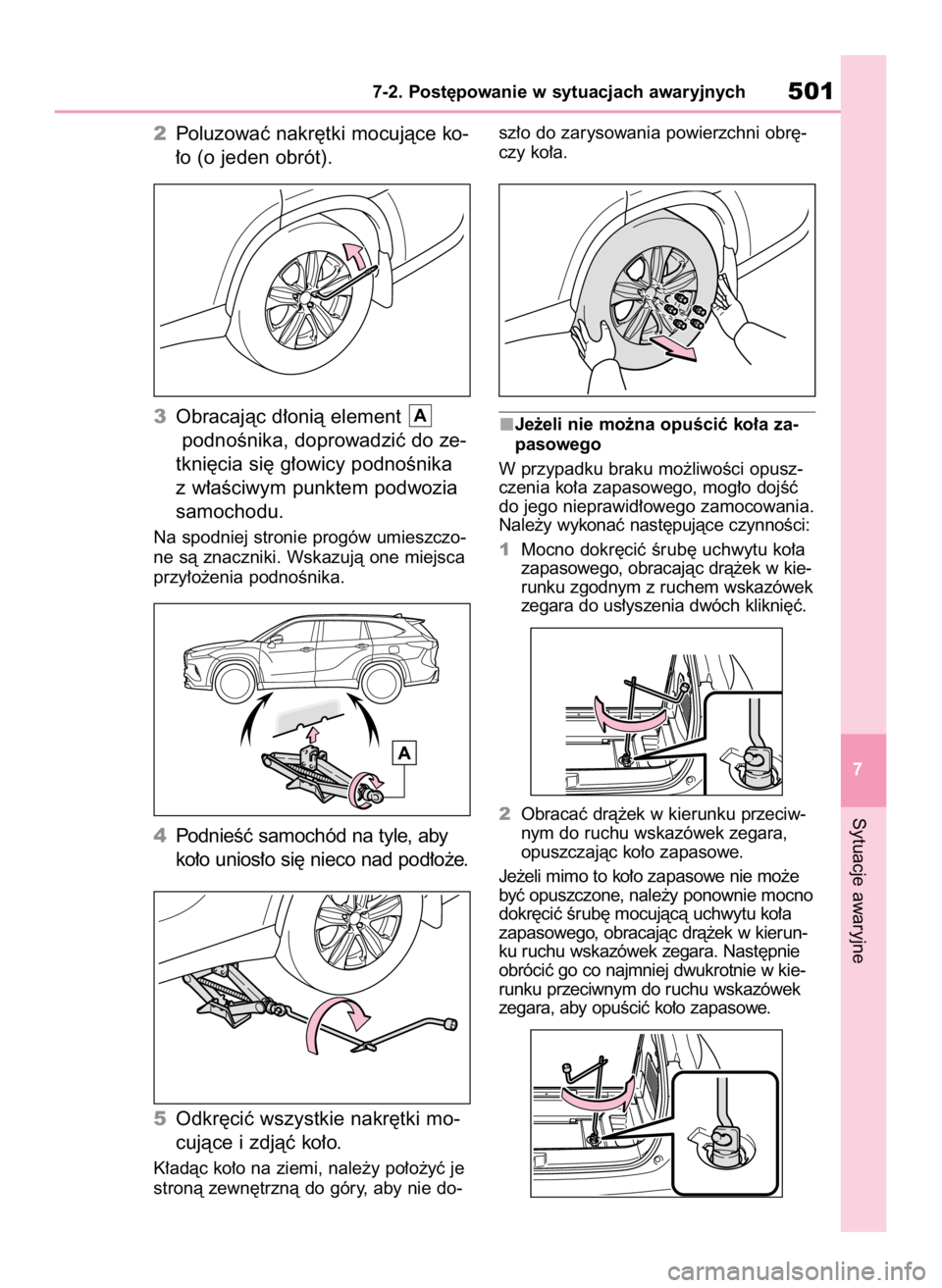 TOYOTA HIGHLANDER 2020  Instrukcja obsługi (in Polish) 2Poluzowaç nakr´tki mocujàce ko-
∏o (o jeden obrót).
3Obracajàc d∏onià element 
podnoÊnika, doprowadziç do ze-
tkni´cia si´ g∏owicy podnoÊnika
z w∏aÊciwym punktem podwozia
samochod