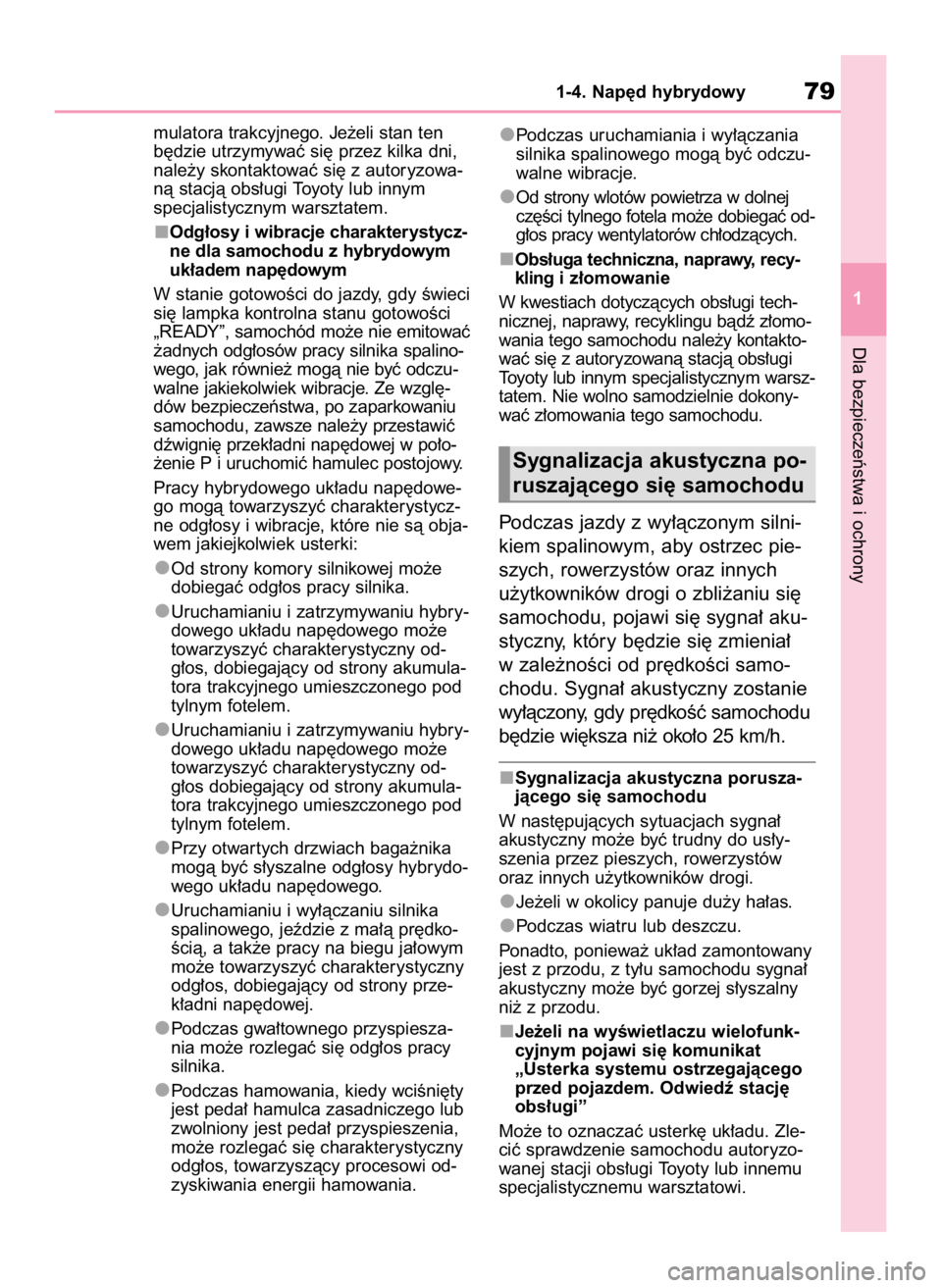 TOYOTA HIGHLANDER 2020 Instrukcja obsługi (in Polish) mulatora trakcyjnego. Je˝eli stan ten
b´dzie utrzymywaç si´ przez kilka dni,
nale˝y skontaktowaç si´ z autoryzowa-
nà stacjà obs∏ugi Toyoty lub innym
specjalistycznym warsztatem.
Odg∏osy TOYOTA HIGHLANDER 2020 Instrukcja obsługi (in Polish) mulatora trakcyjnego. Je˝eli stan ten
b´dzie utrzymywaç si´ przez kilka dni,
nale˝y skontaktowaç si´ z autoryzowa-
nà stacjà obs∏ugi Toyoty lub innym
specjalistycznym warsztatem.
Odg∏osy