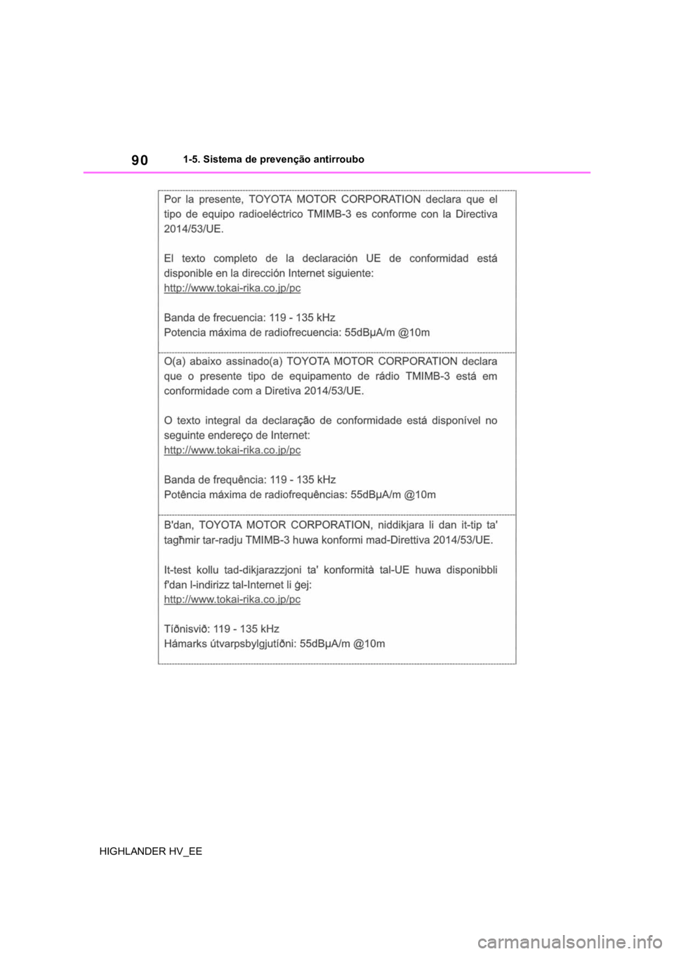 TOYOTA HIGHLANDER 2020 Manual de utilização (in Portuguese) 901-5. Sistema de prevenção antirroubo
HIGHLANDER HV_EE TOYOTA HIGHLANDER 2020 Manual de utilização (in Portuguese) 901-5. Sistema de prevenção antirroubo
HIGHLANDER HV_EE