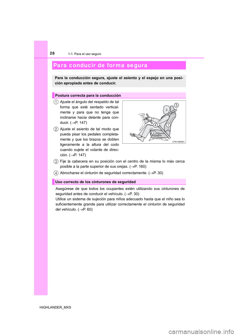 TOYOTA HIGHLANDER 2019 Manual del propietario (in Spanish) 281-1. Para el uso seguro
HIGHLANDER_MXS
Ajuste el ángulo del respaldo de tal
forma que esté sentado vertical-
mente y para que no tenga que
inclinarse hacia delante para con-
ducir. ( TOYOTA HIGHLANDER 2019 Manual del propietario (in Spanish) 281-1. Para el uso seguro
HIGHLANDER_MXS
Ajuste el ángulo del respaldo de tal
forma que esté sentado vertical-
mente y para que no tenga que
inclinarse hacia delante para con-
ducir. (