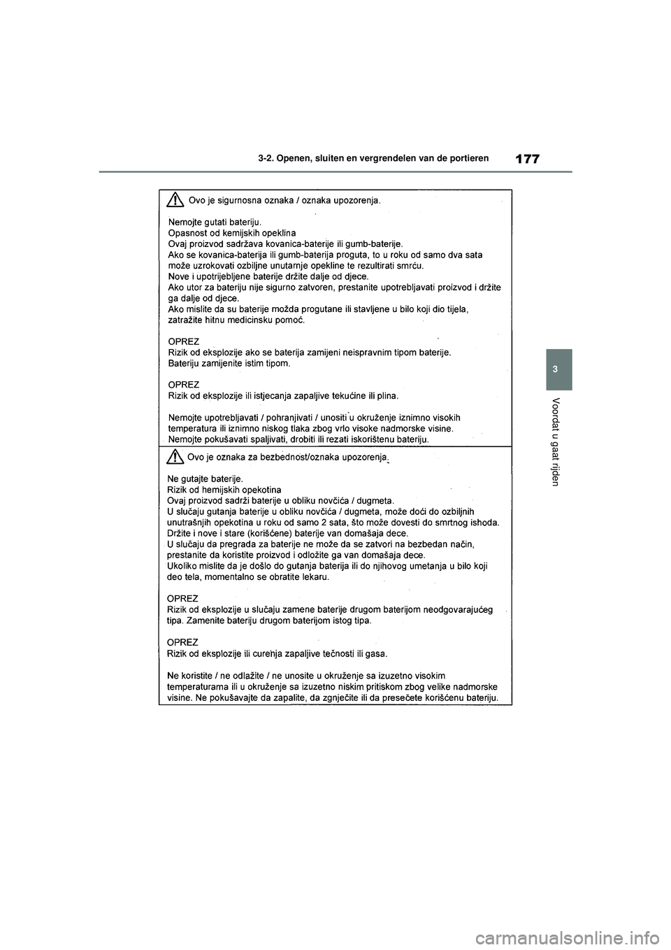 TOYOTA HIGHLANDER HYBRID 2021  Instructieboekje (in Dutch) 177
3
3-2. Openen, sluiten en vergrendelen van de portieren
Voordat u gaat rijden
HIGHLANDER HV_EE
HIGHLANDER-HYBRID_OM_Europe_OM48G42E.book  Page 
177  Thursday, September 3, 2020  8:42 AM 