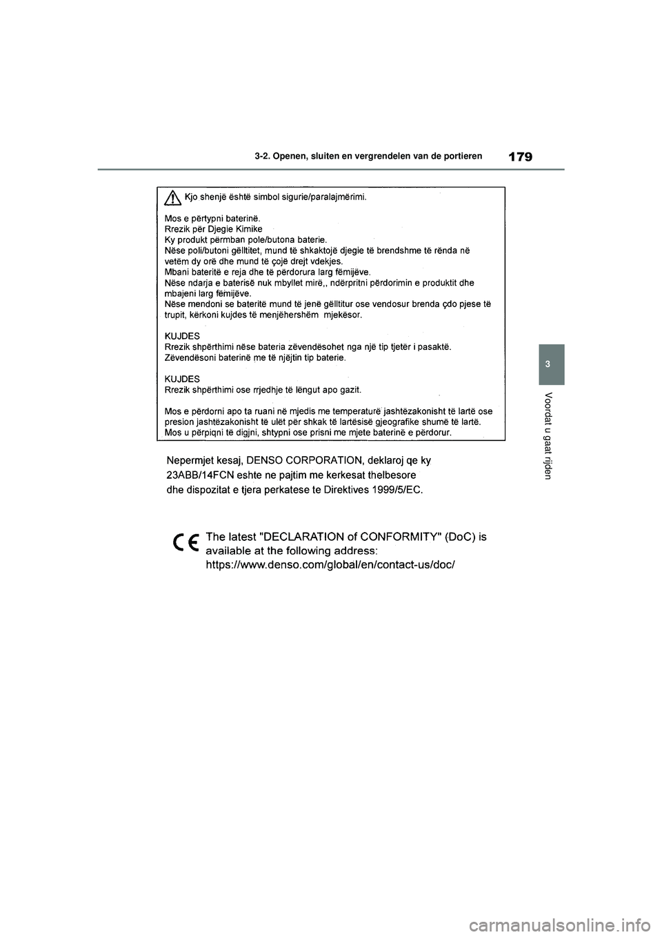 TOYOTA HIGHLANDER HYBRID 2021  Instructieboekje (in Dutch) 179
3
3-2. Openen, sluiten en vergrendelen van de portieren
Voordat u gaat rijden
HIGHLANDER HV_EE
HIGHLANDER-HYBRID_OM_Europe_OM48G42E.book  Page 
179  Thursday, September 3, 2020  8:42 AM 