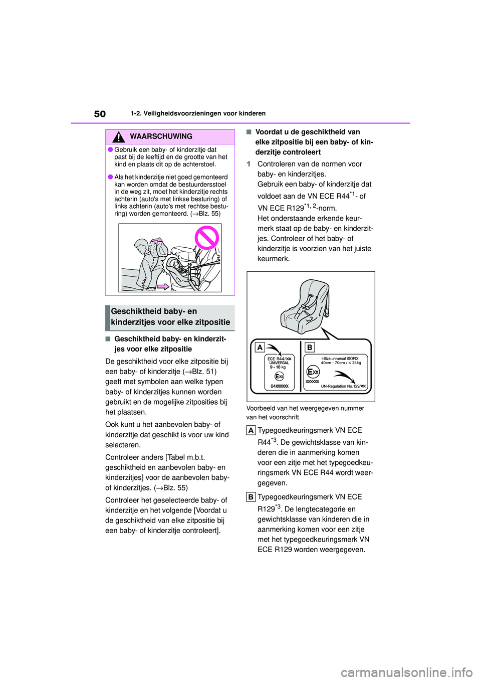 TOYOTA HIGHLANDER HYBRID 2021  Instructieboekje (in Dutch) 501-2. Veiligheidsvoorzieningen voor kinderen
HIGHLANDER HV_EE
■Geschiktheid baby- en kinderzit-
jes voor elke zitpositie
De geschiktheid voor elke zitpositie bij 
een baby- of kinderzitje ( →Blz.
