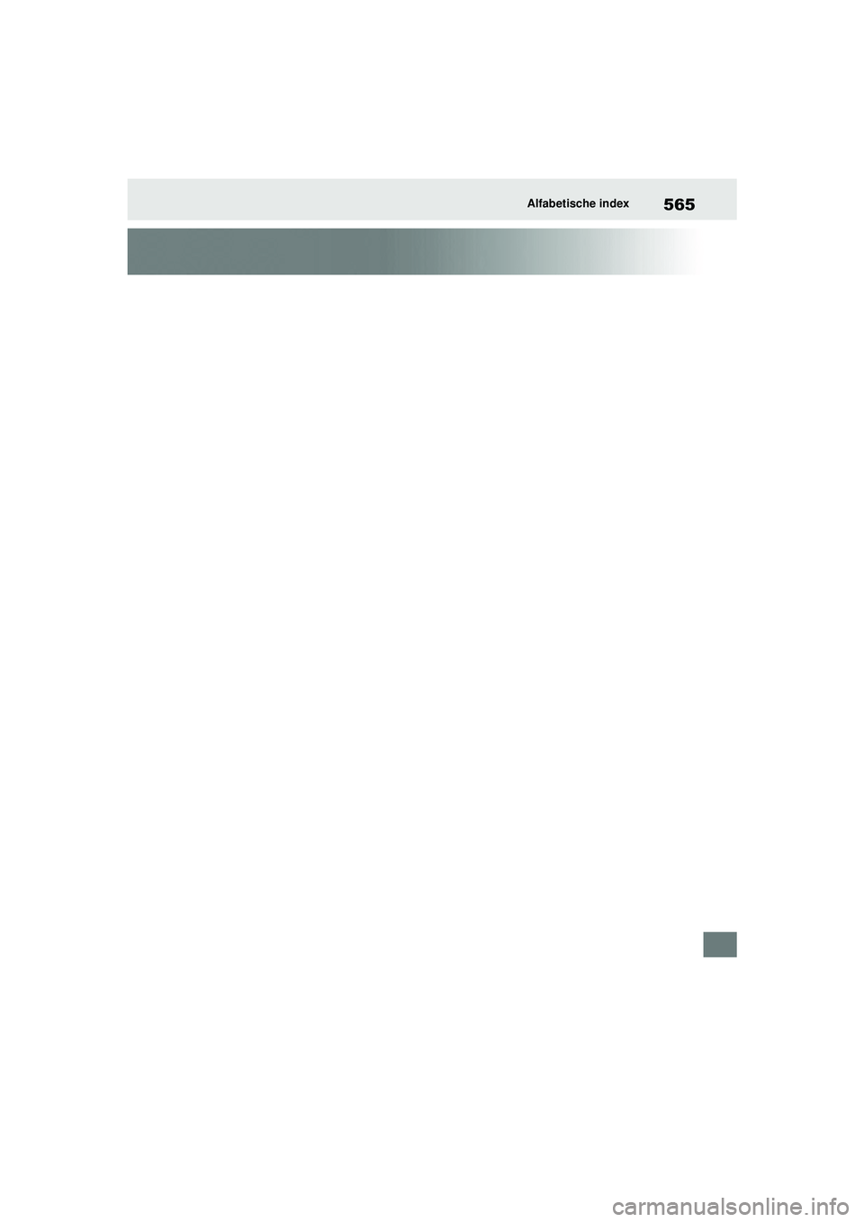 TOYOTA HIGHLANDER HYBRID 2021  Instructieboekje (in Dutch) 565Alfabetische index
HIGHLANDER HV_EE
HIGHLANDER-HYBRID_OM_Europe_OM48G42E.book  Page 565  Thursday, September 3, 2020  8:42 AM 
