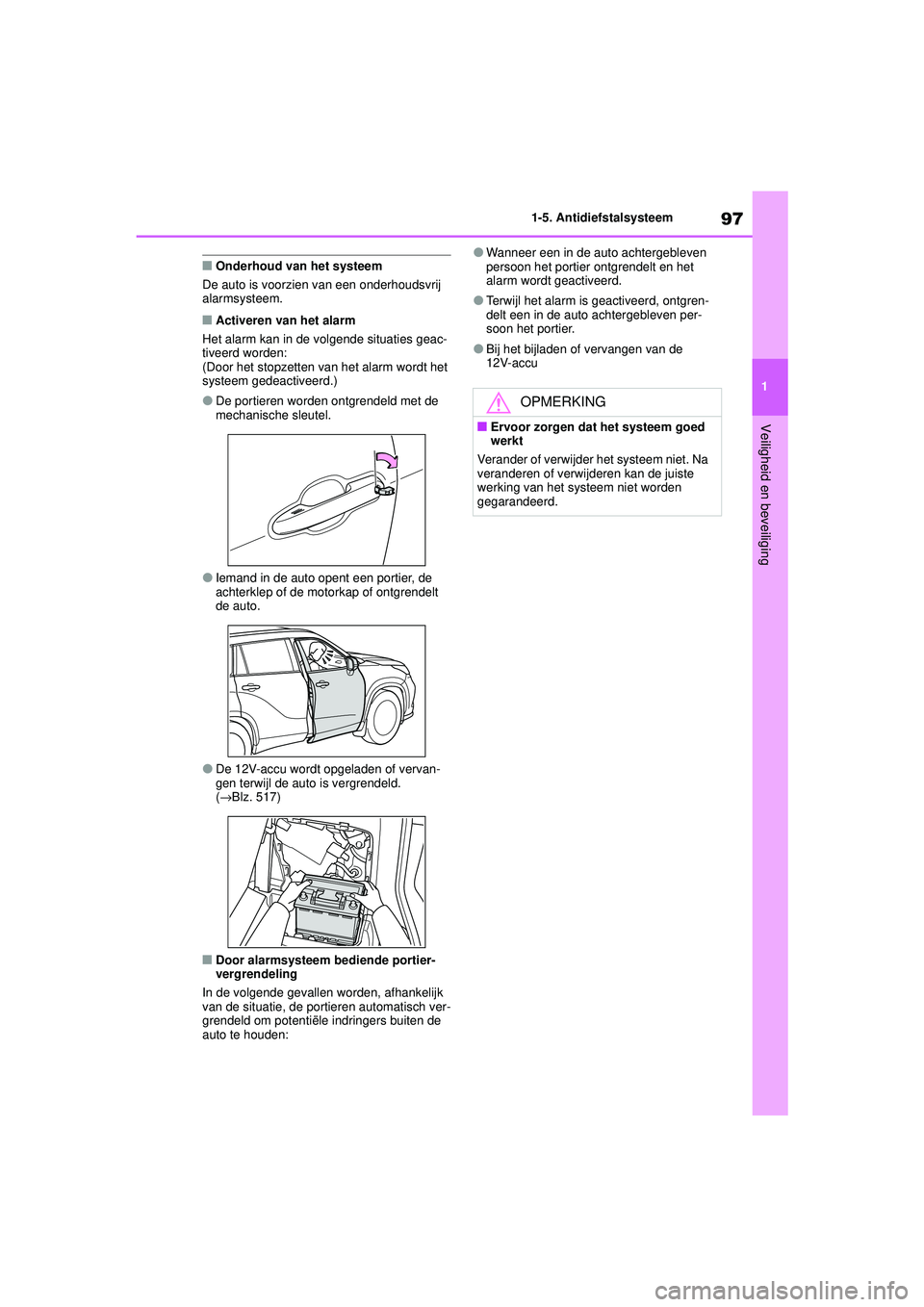 TOYOTA HIGHLANDER HYBRID 2021 Instructieboekje (in Dutch) 97
1
1-5. Antidiefstalsysteem
Veiligheid en beveiliging
HIGHLANDER HV_EE
■Onderhoud van het systeem
De auto is voorzien van een onderhoudsvrij
alarmsysteem.
■Activeren van het alarm
Het alarm kan TOYOTA HIGHLANDER HYBRID 2021 Instructieboekje (in Dutch) 97
1
1-5. Antidiefstalsysteem
Veiligheid en beveiliging
HIGHLANDER HV_EE
■Onderhoud van het systeem
De auto is voorzien van een onderhoudsvrij
alarmsysteem.
■Activeren van het alarm
Het alarm kan