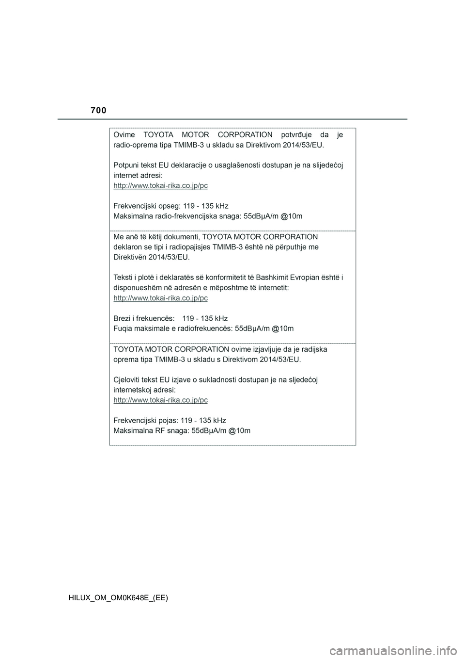 TOYOTA HILUX 2023 Manual de utilização (in Portuguese) 700
HILUX_OM_OM0K648E_(EE) TOYOTA HILUX 2023 Manual de utilização (in Portuguese) 700
HILUX_OM_OM0K648E_(EE)