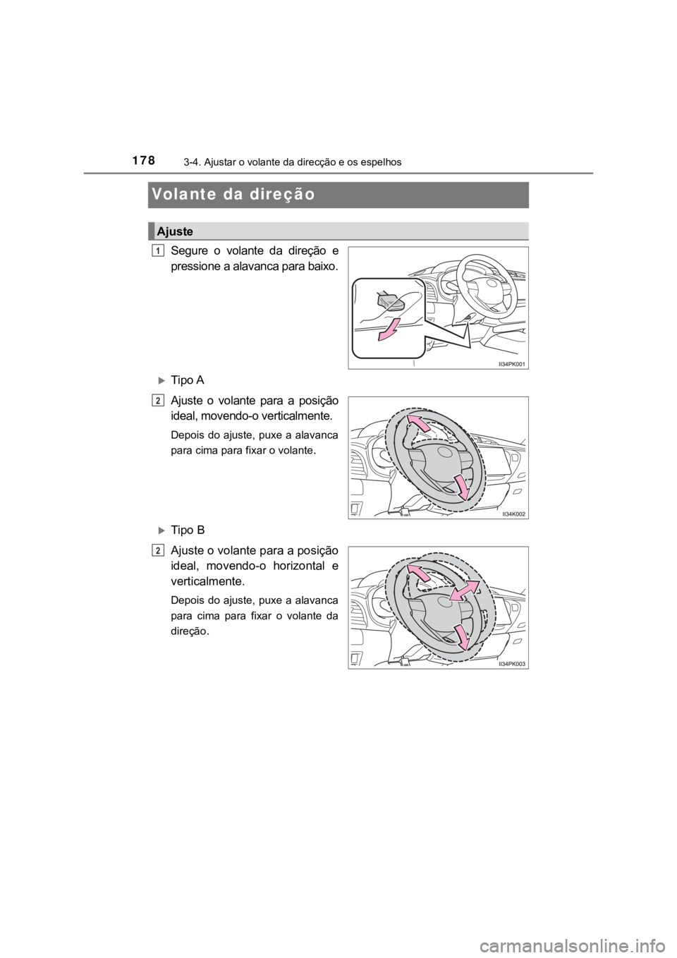 TOYOTA HILUX 2022 Manual de utilização (in Portuguese) 1783-4. Ajustar o volante da direcção e os espelhosVolante da direçãoSegure o volante da direção epressione a alavanca para baixo.Tipo AAjuste o volante para a posiçãoideal, moven TOYOTA HILUX 2022 Manual de utilização (in Portuguese) 1783-4. Ajustar o volante da direcção e os espelhosVolante da direçãoSegure o volante da direção epressione a alavanca para baixo.Tipo AAjuste o volante para a posiçãoideal, moven