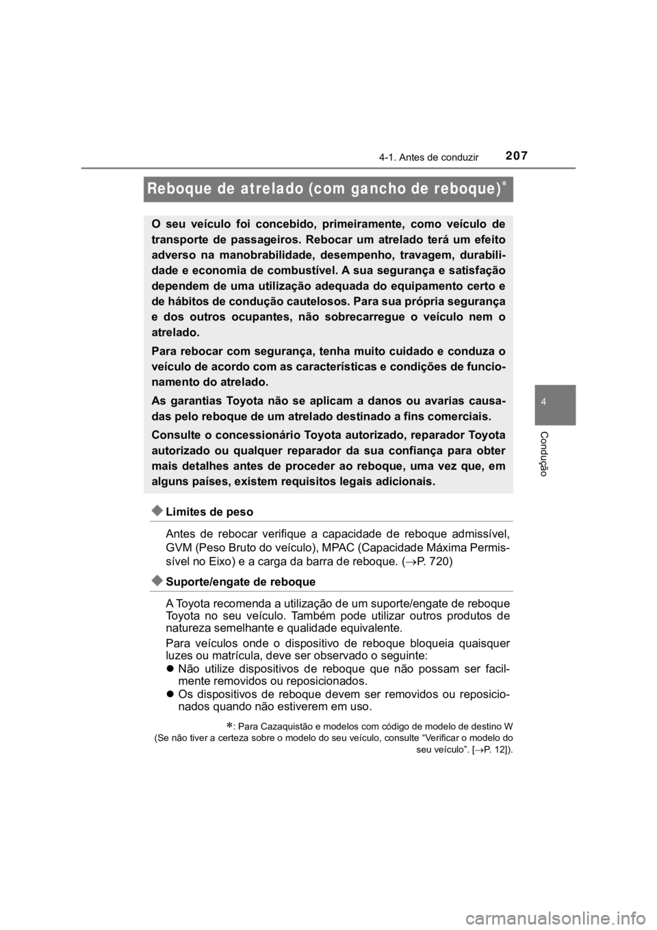 TOYOTA HILUX 2022 Manual de utilização (in Portuguese) 20744-1. Antes de conduzir ConduçãoReboque de atrelado (com gancho de reboque)Limites de pesoAntes de rebocar verifique a capacidade de reboque admissível,GVM (Peso Bruto do veículo) TOYOTA HILUX 2022 Manual de utilização (in Portuguese) 20744-1. Antes de conduzir ConduçãoReboque de atrelado (com gancho de reboque)Limites de pesoAntes de rebocar verifique a capacidade de reboque admissível,GVM (Peso Bruto do veículo)