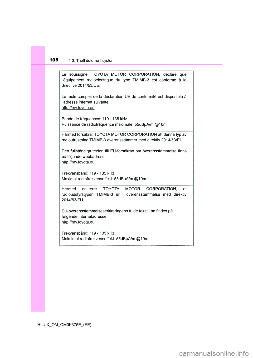 TOYOTA HILUX 2019 Owners Manual 1081-3. Theft deterrent system
HILUX_OM_OM0K375E_(EE) TOYOTA HILUX 2019 Owners Manual 1081-3. Theft deterrent system
HILUX_OM_OM0K375E_(EE)