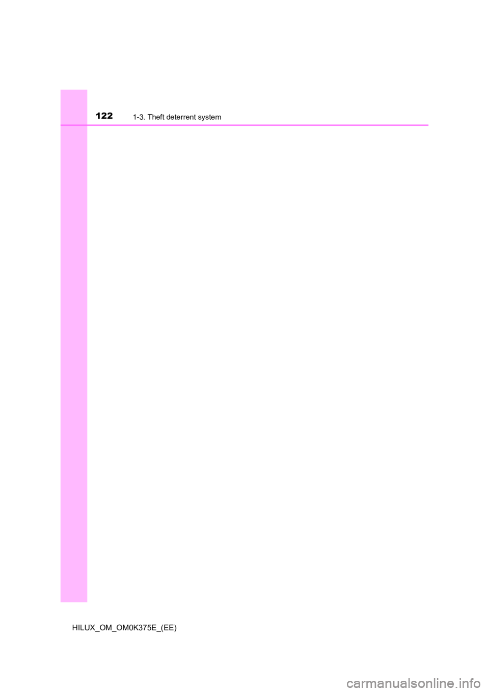 TOYOTA HILUX 2019 Owners Manual 1221-3. Theft deterrent system
HILUX_OM_OM0K375E_(EE) TOYOTA HILUX 2019 Owners Manual 1221-3. Theft deterrent system
HILUX_OM_OM0K375E_(EE)