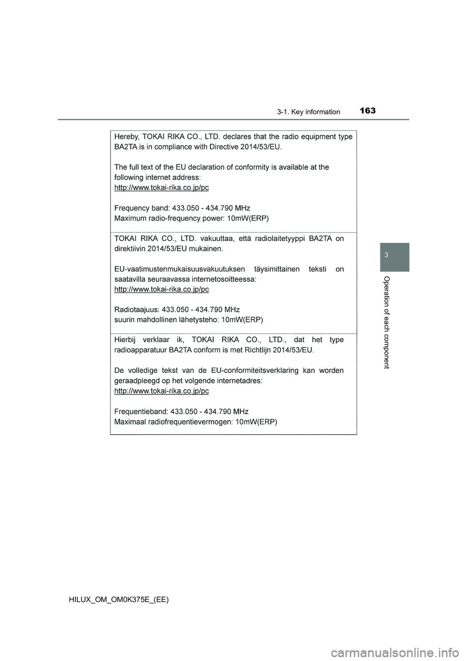 TOYOTA HILUX 2019 Owners Manual 1633-1. Key information
3
Operation of each component
HILUX_OM_OM0K375E_(EE) TOYOTA HILUX 2019 Owners Manual 1633-1. Key information
3
Operation of each component
HILUX_OM_OM0K375E_(EE)