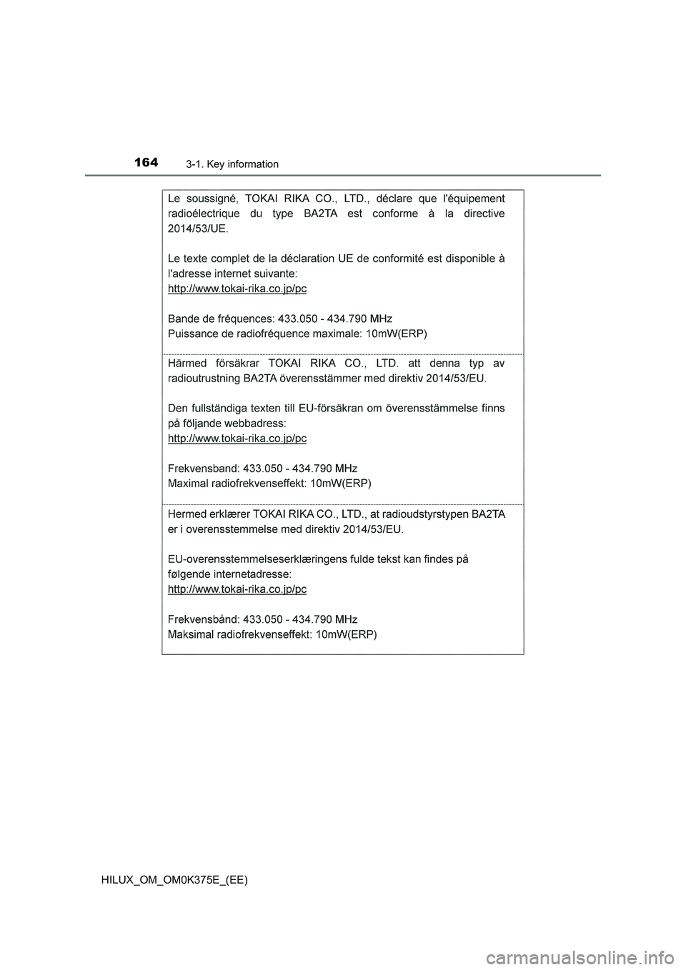 TOYOTA HILUX 2019 Owners Manual 1643-1. Key information
HILUX_OM_OM0K375E_(EE) TOYOTA HILUX 2019 Owners Manual 1643-1. Key information
HILUX_OM_OM0K375E_(EE)