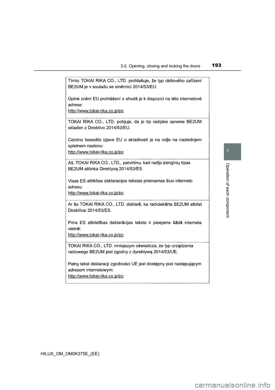 TOYOTA HILUX 2019 Owners Manual 1933-2. Opening, closing and locking the doors
3
Operation of each component
HILUX_OM_OM0K375E_(EE) TOYOTA HILUX 2019 Owners Manual 1933-2. Opening, closing and locking the doors
3
Operation of each component
HILUX_OM_OM0K375E_(EE)