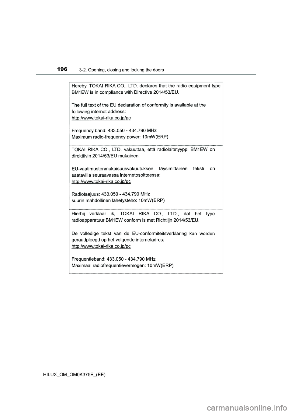 TOYOTA HILUX 2019 Owners Manual 1963-2. Opening, closing and locking the doors
HILUX_OM_OM0K375E_(EE) TOYOTA HILUX 2019 Owners Manual 1963-2. Opening, closing and locking the doors
HILUX_OM_OM0K375E_(EE)