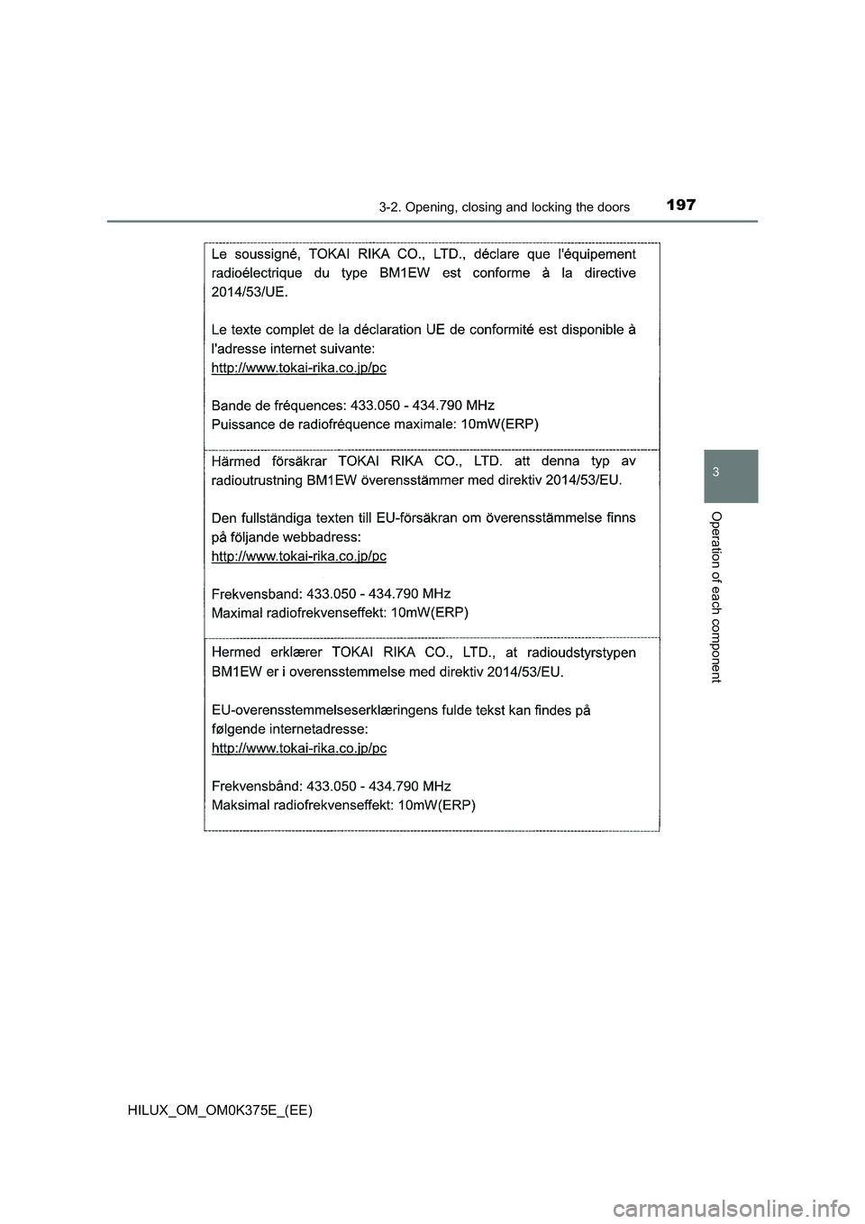 TOYOTA HILUX 2019 Owners Manual 1973-2. Opening, closing and locking the doors
3
Operation of each component
HILUX_OM_OM0K375E_(EE) TOYOTA HILUX 2019 Owners Manual 1973-2. Opening, closing and locking the doors
3
Operation of each component
HILUX_OM_OM0K375E_(EE)