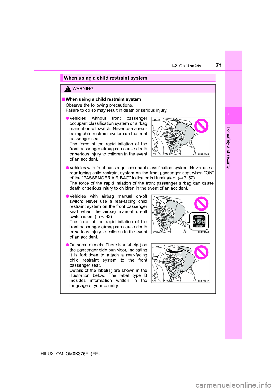 TOYOTA HILUX 2019 Manual PDF 711-2. Child safety
1
HILUX_OM_OM0K375E_(EE)
For safety and security
When using a child restraint system
WARNING
■When using a child restraint system
Observe the following precautions.
Failure to TOYOTA HILUX 2019 Manual PDF 711-2. Child safety
1
HILUX_OM_OM0K375E_(EE)
For safety and security
When using a child restraint system
WARNING
■When using a child restraint system
Observe the following precautions.
Failure to