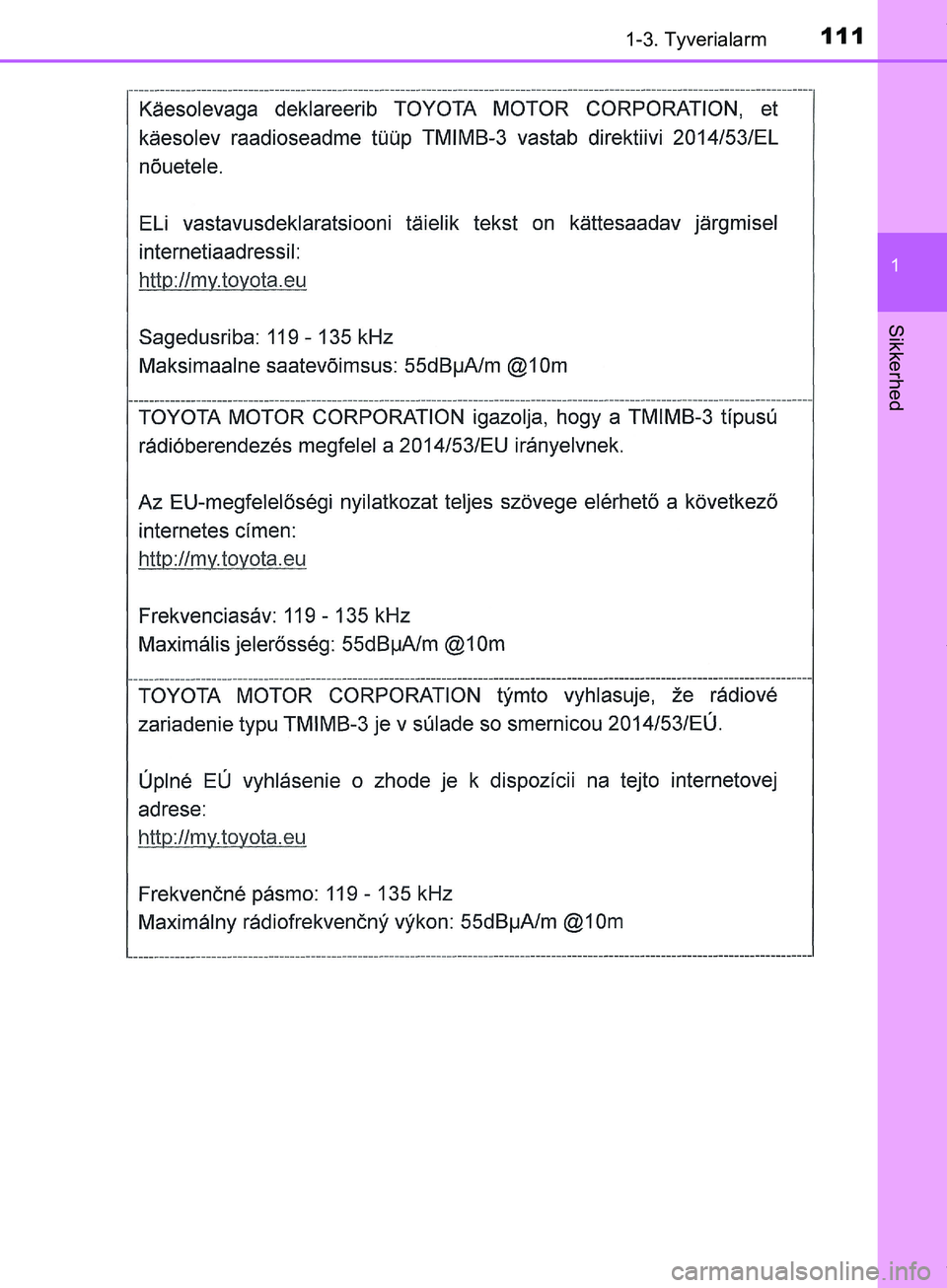 TOYOTA HILUX 2019  Brugsanvisning (in Danish) 1111-3. Tyverialarm
1
Hilux OM0K375DK
Sikkerhed
OM0K375DK.book  Page 111  Monday, June 11, 2018  3:23 PM 